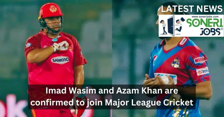 Imad Wasim and Azam Khan are confirmed to join Major League Cricket