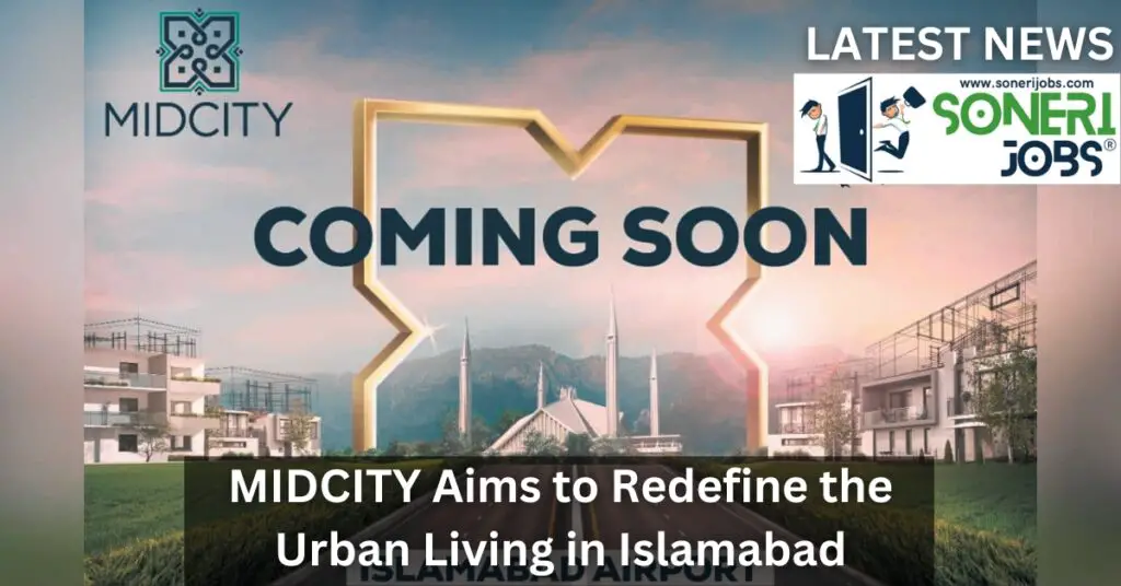 MIDCITY Aims to Redefine the Urban Living in Islamabad