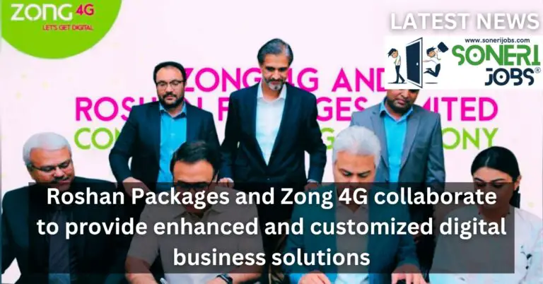 Roshan Packages and Zong 4G collaborate to provide enhanced and customized digital business solutions