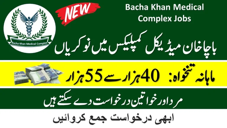 Bacha Khan Medical Complex Jobs Swabi 2024