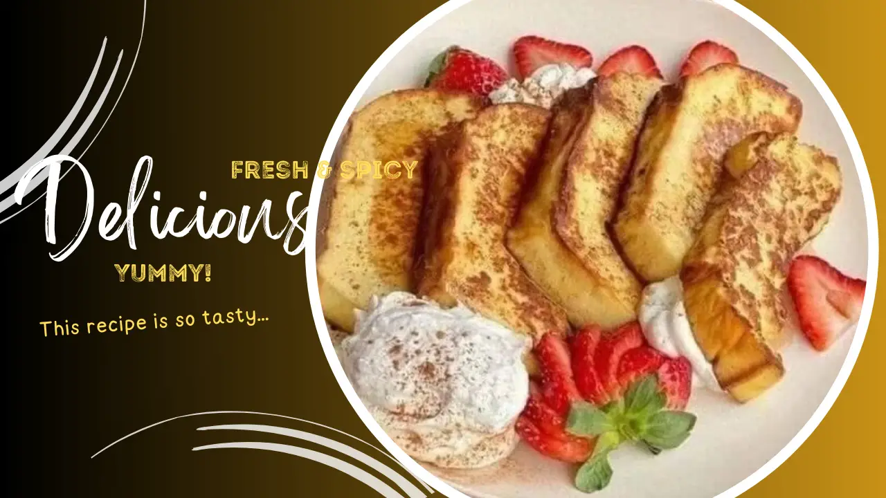 French Toast with a Twist Elevate Your Breakfast Game