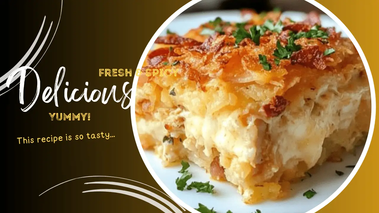 Cheesy Loaded Chicken and Hash Brown Casserole Recipe