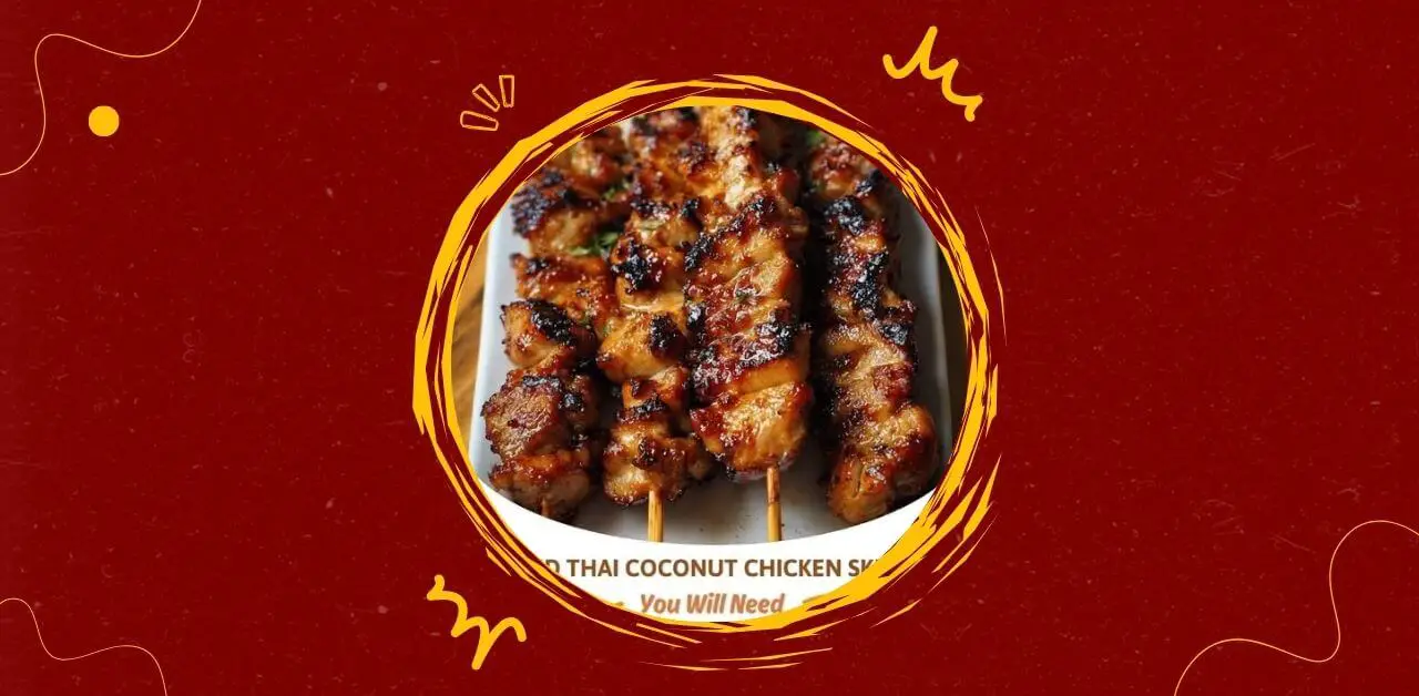 Grilled Thai Coconut Chicken Skewers Recipe