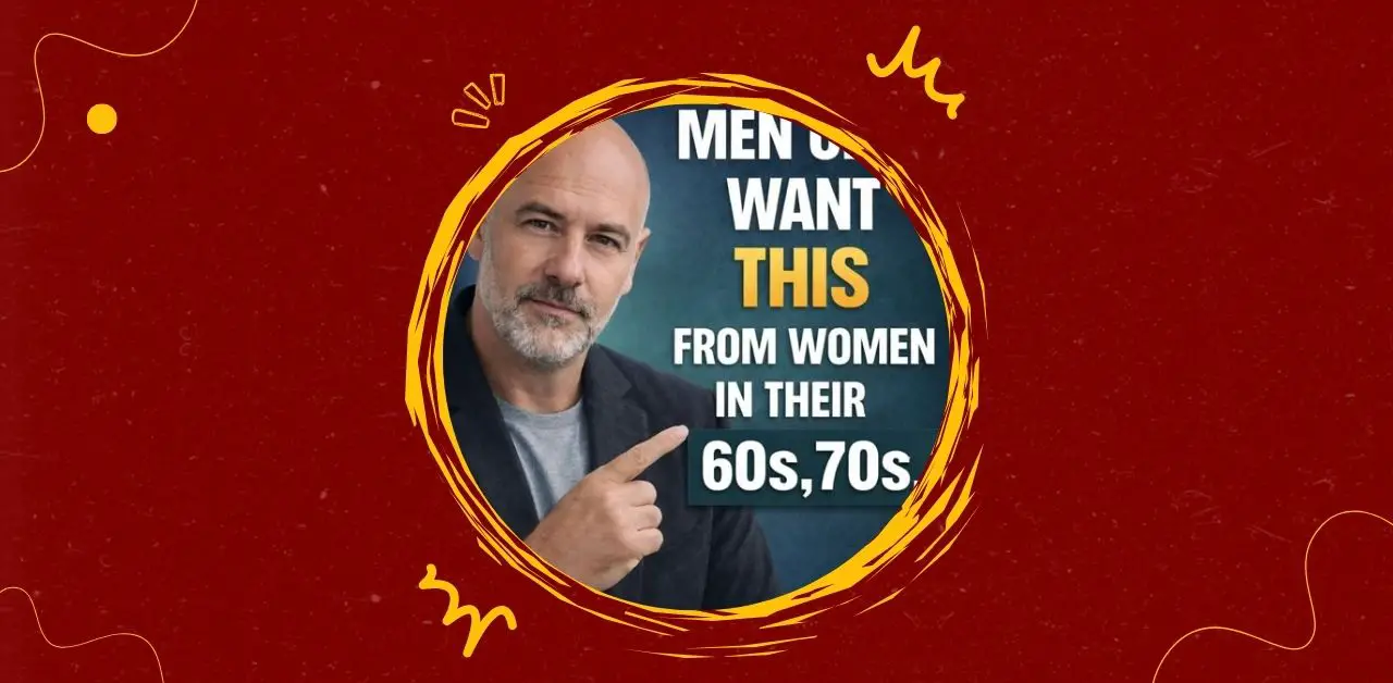 What Men Value Most in Relationships with Women in Their 60s and 70s