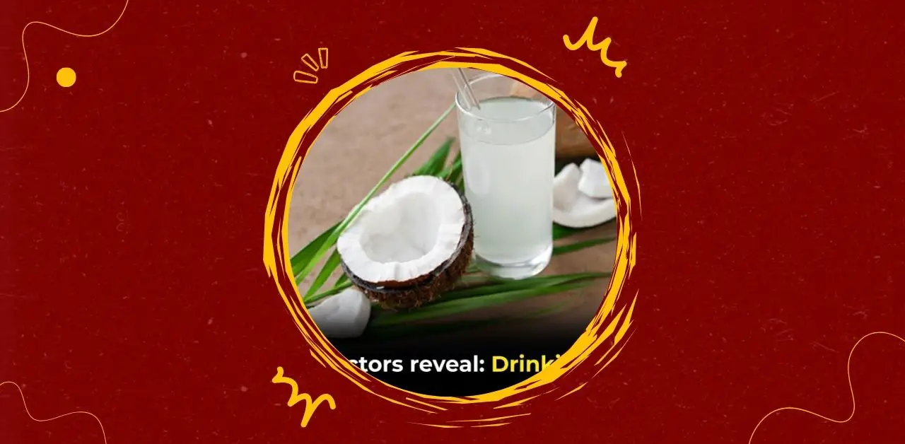 Coconut Water Benefits and Risks