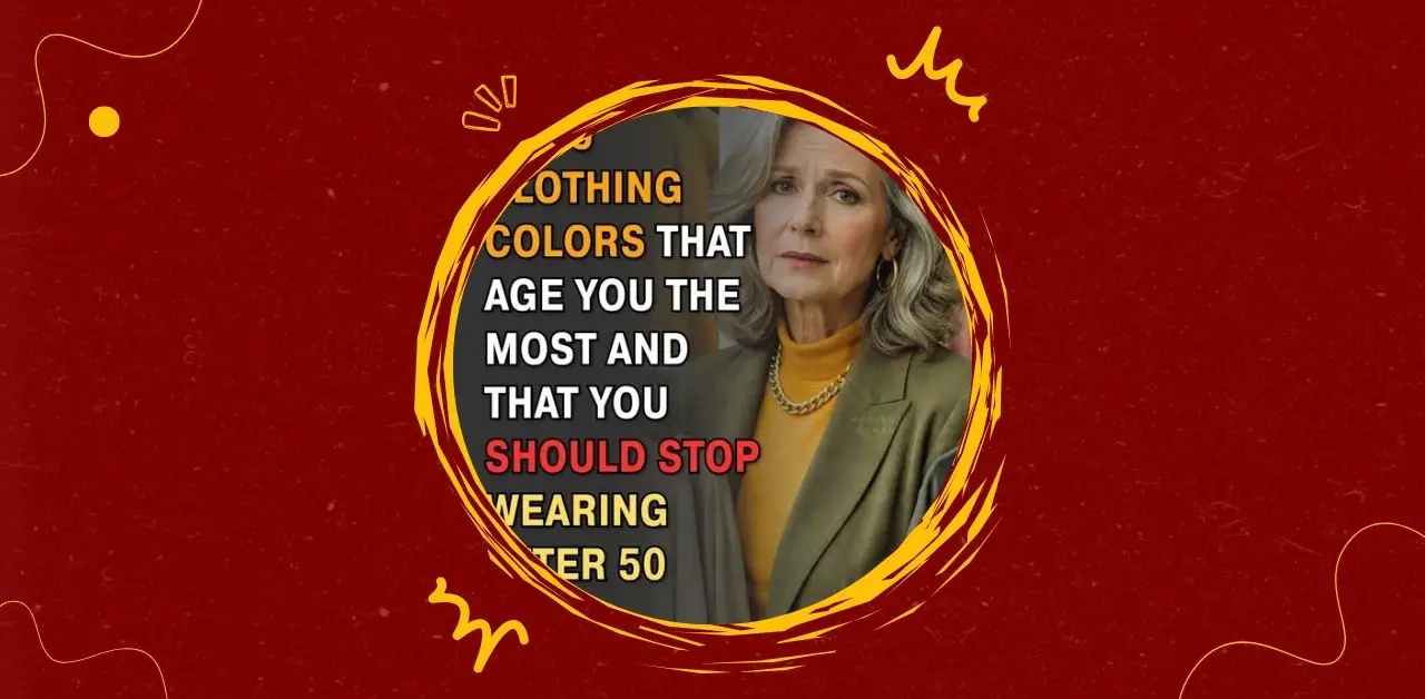 The 5 Clothing Colors That Can Age You After 50