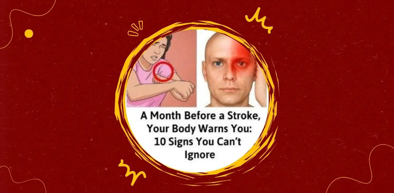 Stroke Warning Signs What Your Body May Signal Weeks Before