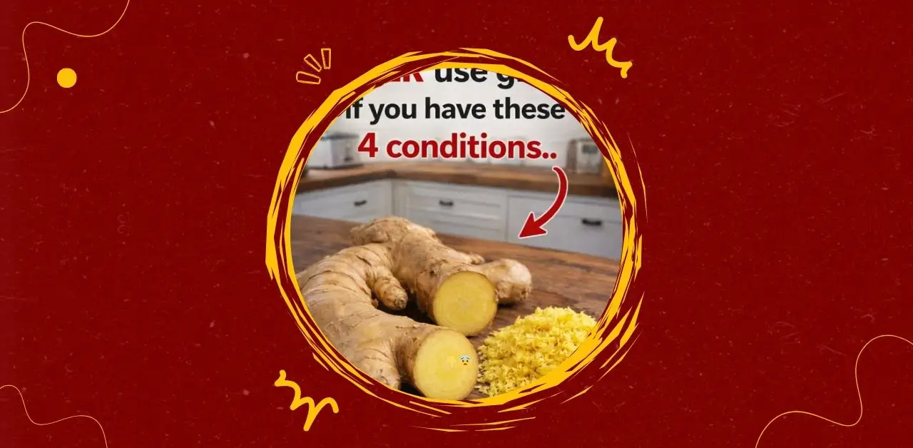 When Ginger Becomes Risky 4 Health Conditions That Require Caution