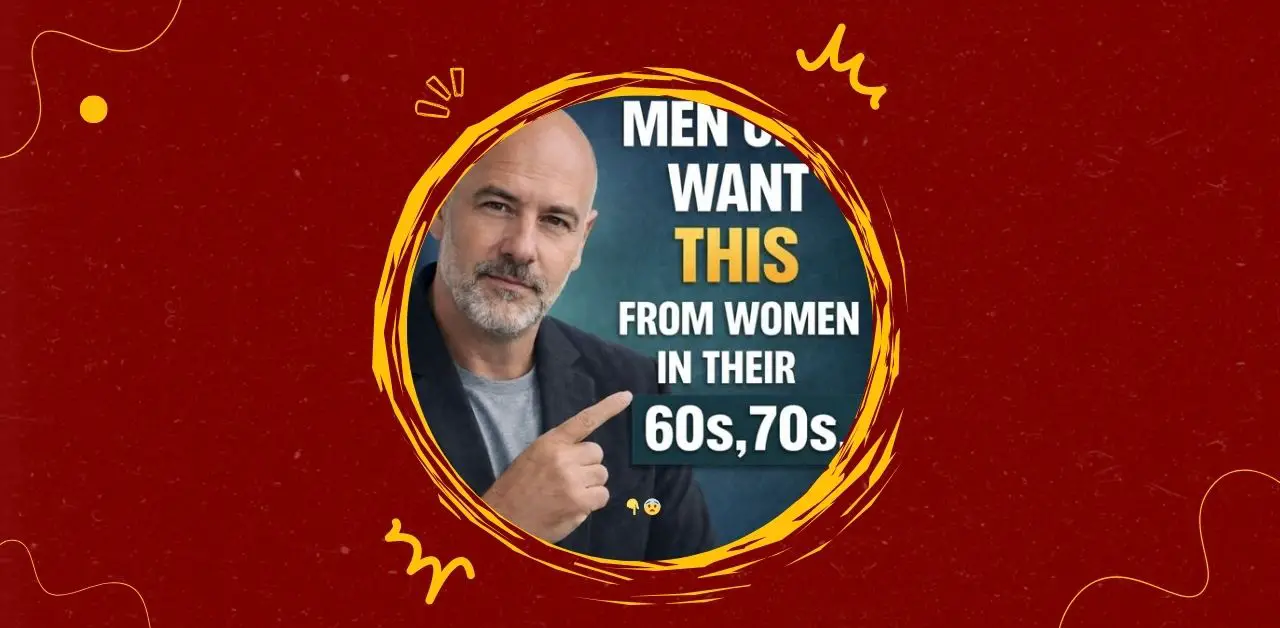 What Men Value in Relationships with Women in Their 60s and 70s